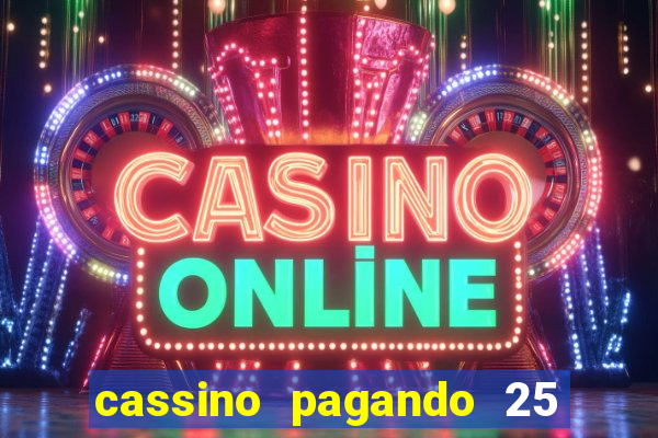 cassino pagando 25 reais no cadastro